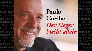 Der Sieger bleibt allein Roman Hörbuch von Paulo Coelho [upl. by Reseta]