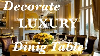 How to decorate luxury dining tables part 8 quot Yellow colorquot [upl. by Nwad]