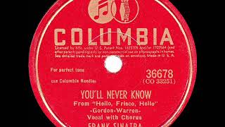 1943 HITS ARCHIVE You’ll Never Know  Frank Sinatra a cappella [upl. by Aryek373]