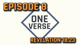 One Verse Episode 8  Revelation 1823 [upl. by Nilra]