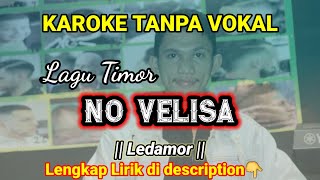 NO VELISA LAGU KAROKE TANPA VOKAL  LEDAMOR LAGU TIMOR [upl. by Eyar]