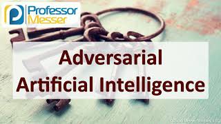 Adversarial Artificial Intelligence  SY0601 CompTIA Security  12 [upl. by Hsiekal]