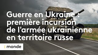 Guerre en Ukraine  première incursion de l’armée ukrainienne en territoire russe [upl. by Atsahs]