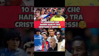 10 leggende scelgono tra ronaldo e messi mess [upl. by Ecnerrat]