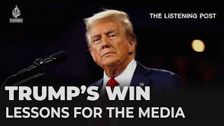 The lessons for the media and the Democrats after Trumps win  The Listening Post [upl. by Audrey666]