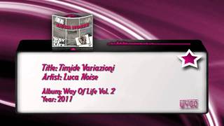 Luca Noise  Timide Variazioni [upl. by Tryck757]