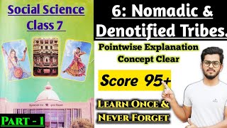 Class 7 Chapter 6 Nomadic and Denotified Tribes  Standard 7 Gseb Textbook  Social Science [upl. by Ynnej]