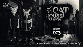 Cat House Sessions 003 by Cat Dealers [upl. by Lorette]