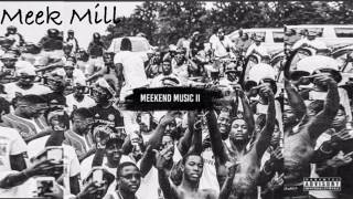 Meek Mill  Meekend Music II Full Mixtape  Tracklist GOAT [upl. by Annekahs]