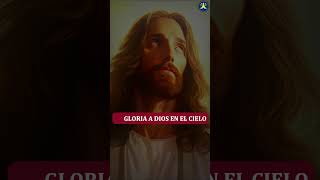 GLORIA A DIOS EN EL CIELO Y EN LA TIERRA PAZ [upl. by Gnim]