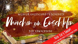 Die schönsten Märchen von Wilhelm Goldschmidt langes Märchen Hörbuch zum Einschlafen [upl. by Yerg]