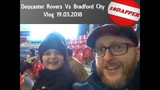 Doncaster vs Bradford Vlog 19032018 [upl. by Ahsiekel]