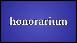 Honorarium Meaning [upl. by Tierza351]