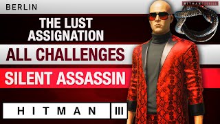 HITMAN 3 Berlin  quotThe Lust Assignationquot Escalation  All Challenges Silent Assassin [upl. by Letsirc]