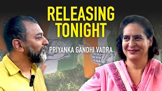 Priyanka Gandhi Vadra on Modi AmbaniAdani amp Congress exodus  Releasing tonight [upl. by Aeki762]