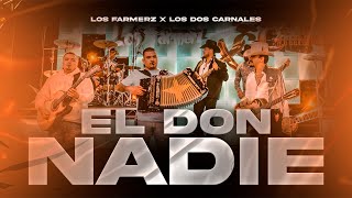 Los Farmerz x Los Dos Carnales  El Don Nadie En Vivo [upl. by Romano]