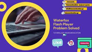 Waterfox browser amp Flash Player Problem Solved by tranoueducation [upl. by Deerdre]