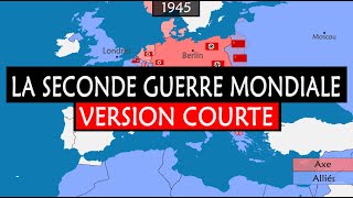 La Seconde Guerre mondiale  Version courte [upl. by Sisto]