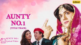 Aunty No1  Lyrical Song  Govinda Kader Khan  Aunty No1  90sComedy Song  Arzoo Bano [upl. by Omura]