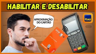 Como Ativar e Desativar a Aproximação do Cartão Itaú [upl. by Refotsirk847]