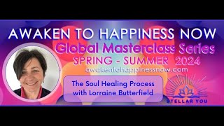 The Soul Healing Process with Lorraine Butterfield [upl. by Bonner]