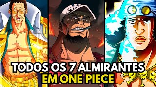 ENTENDA TODOS OS 7 ALMIRANTES EM ONE PIECE MAIS FORTES QUE DEUSES [upl. by Krissy668]