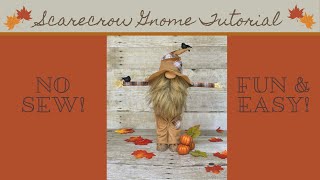 Easy No Sew Scarecrow Gnome Tutorial Fall Gnome [upl. by Ayamahs917]