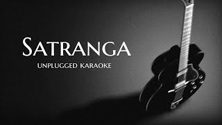 Satranga Unplugged karaoke with Lyrics  Animal  Ranbir  Low Key  Arijit Singh [upl. by Rania100]