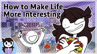 How to Make Life More Interesting [upl. by Mcnelly]