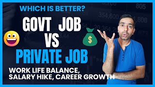 Govt job or Private Job  Which is Better  Salary Hike and Career Growth and Work Life Balance [upl. by Daniel955]