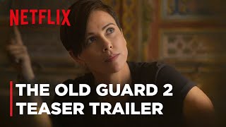 The Old Guard 2  Teaser Trailer  Charlize Theron Movie  Netflix [upl. by Oeflein]