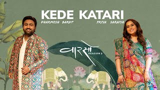 KEDE KATARI  DHARMESH BAROT  PRIYA SARAIYA  VAARSO  SEASON 2 [upl. by Maryanna]