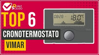 Cronotermostato Vimar  Top 6  QualeScelgo [upl. by Ellerret]