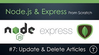 Nodejs amp Express From Scratch Part 7  Update amp Delete Articles [upl. by Aryt]