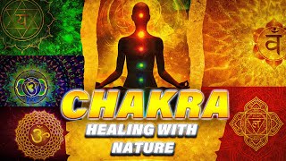 CHAKRA HEALING WITH NATURE [upl. by Cottrell]