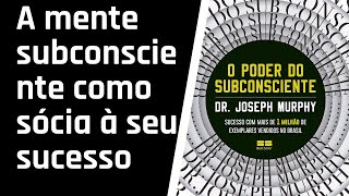 O Poder do Subconsciente  CAPÍTULO 11 AUDIOLIVRO [upl. by Neile]