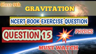 NCERT Book exercise question 15  Class 9th  Gravitation  physics science  Vishnu sir [upl. by Conlen]