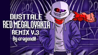 DustTale Undertale AU  quotRed Megalovaniaquot  Remix  Ver 3 [upl. by Marigolde]