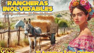 Las Mejores Rancheras Mexicanas De Todos Los Tiempos🍆🍅 Rancheras Inmortales [upl. by Nirre]