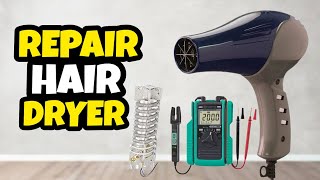 How to Repair a Hair Dryer  Fix Your NonWorking Hair Dryer Easily [upl. by Paco]