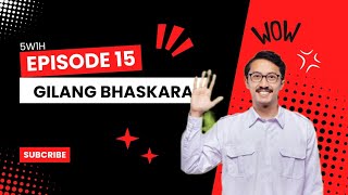 5W1H Eps 15 Bersama Gilang bhaskara [upl. by Resay309]