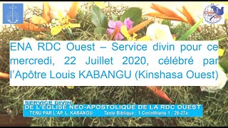 Service divin pour ce mercredi 22 juillet célébré par lApôtre Louis KABANGU Kinshasa Ouest [upl. by Hannahc190]