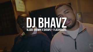 Blade Brown x Skrapz  Flashbacks Remix  DJ Bhavz [upl. by Llevram]