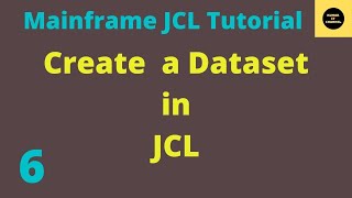 Create a Dataset in JCL  Mainframe JCL Tutorial  Part 6 [upl. by Yklam489]