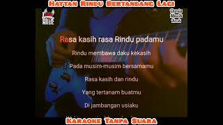 Hattan  Rindu Bertandang Lagi karaoke [upl. by Trisha]