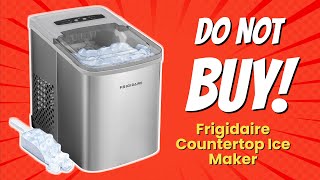 DONT BUY FRIGIDAIRE COUNTERTOP ICE MAKER BEFORE WATCHING THIS ❄️💔 10 REASONS [upl. by Poler539]