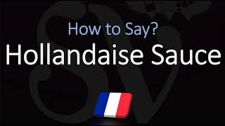 How to Pronounce Hollandaise Sauce CORRECTLY [upl. by Ddal827]