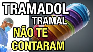 TRAMAL  TRAMADOL O QUE NÃO TE CONTARAM SOBRE ESSE REMÉDIO [upl. by Halladba]