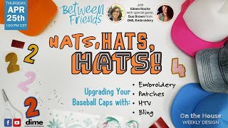 Hats Hats Hats  Upgrade Your Baseball Caps  Between Friends [upl. by Yenoh]