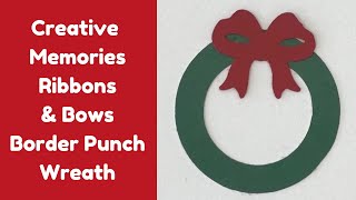 Creative Memories Ribbons amp Bows Border Punch Wreath [upl. by Hola]